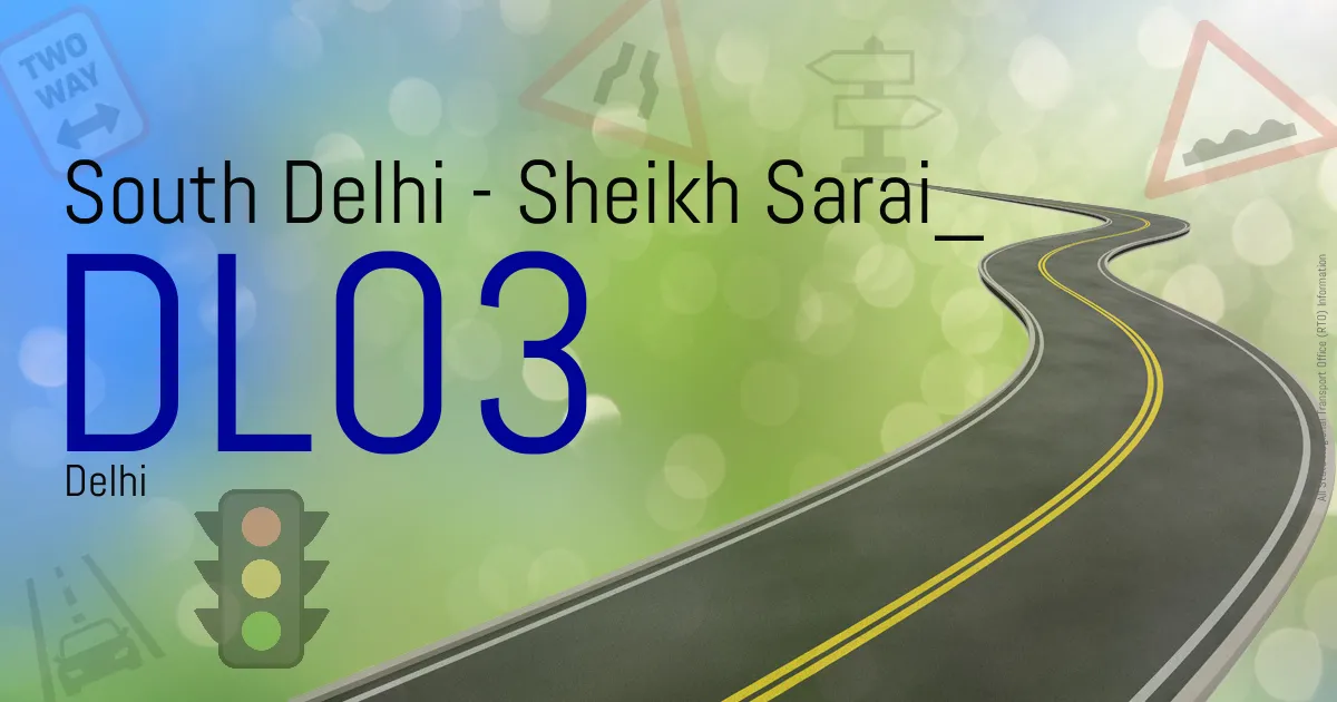 DL03 South Delhi - Sheikh Sarai RTO