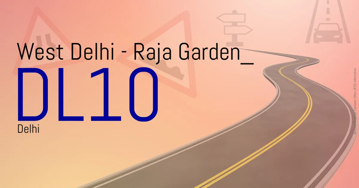 DL10 West Delhi - Raja Garden RTO