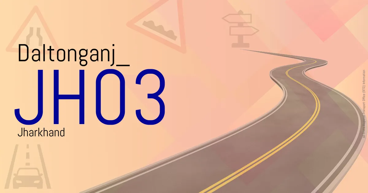 JH03 Daltonganj
 RTO