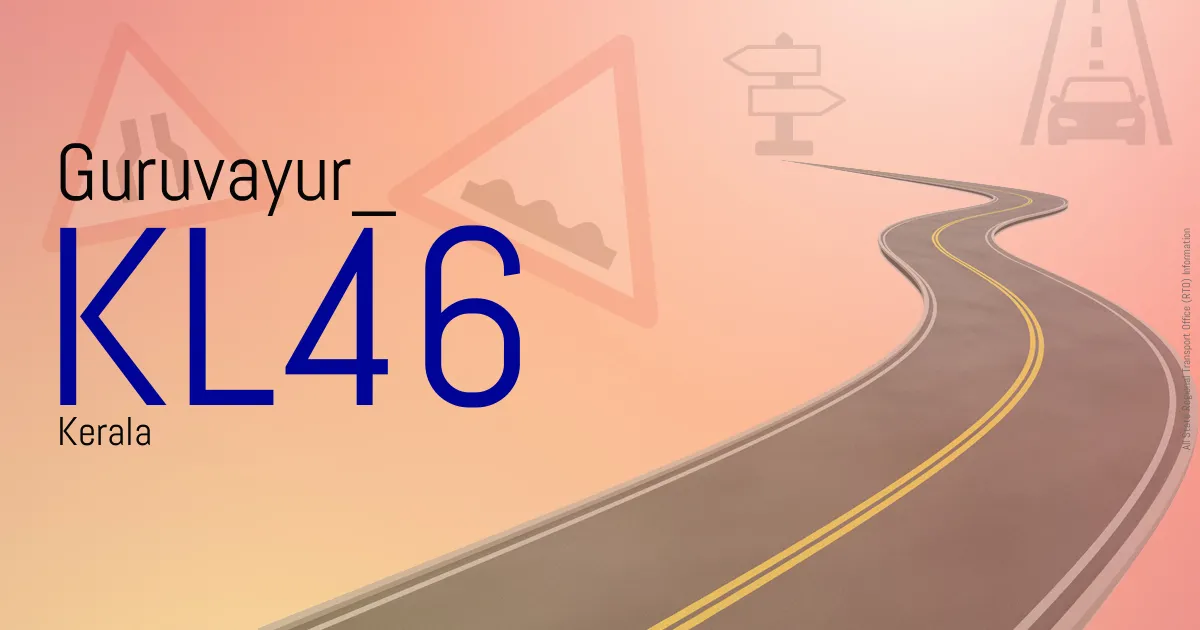 KL46 Guruvayur
 RTO