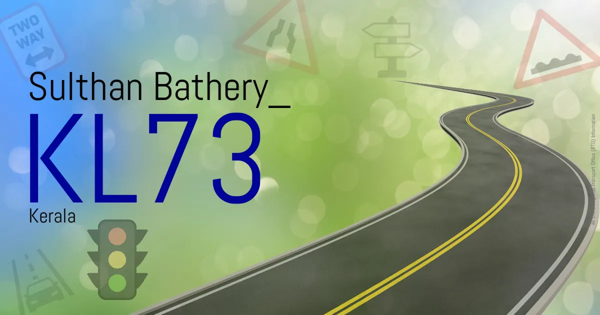 KL73 Sulthan Bathery
 RTO
