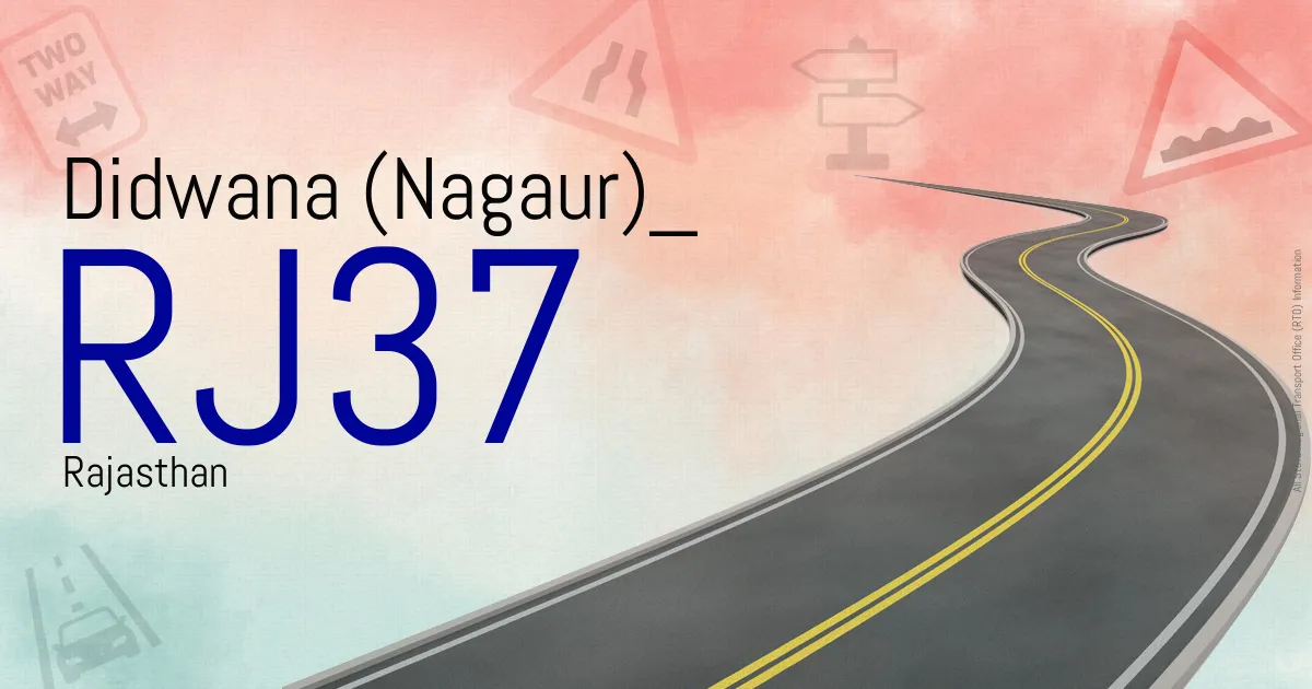 RJ37 Didwana (Nagaur)
 RTO