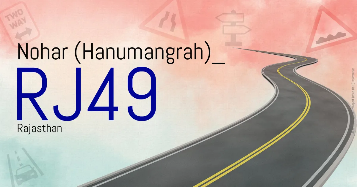 RJ49 Nohar (Hanumangrah)
 RTO