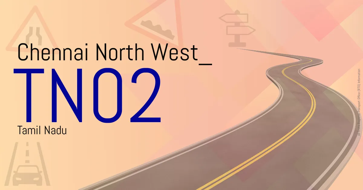 TN02 Chennai North West
 RTO