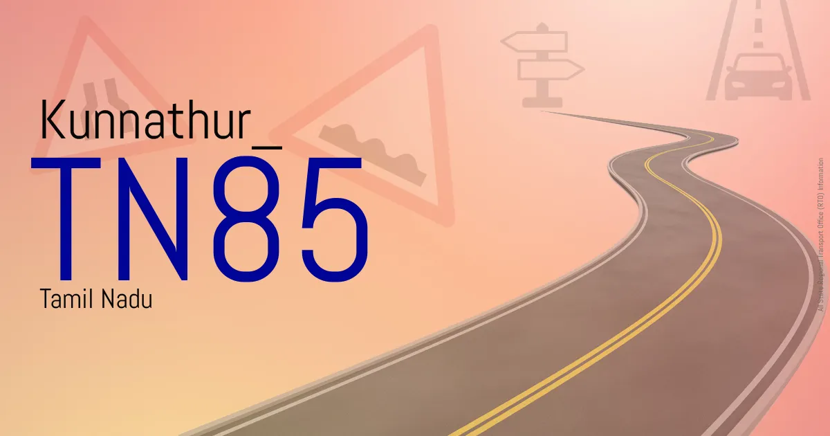 TN85 Kunnathur
 RTO