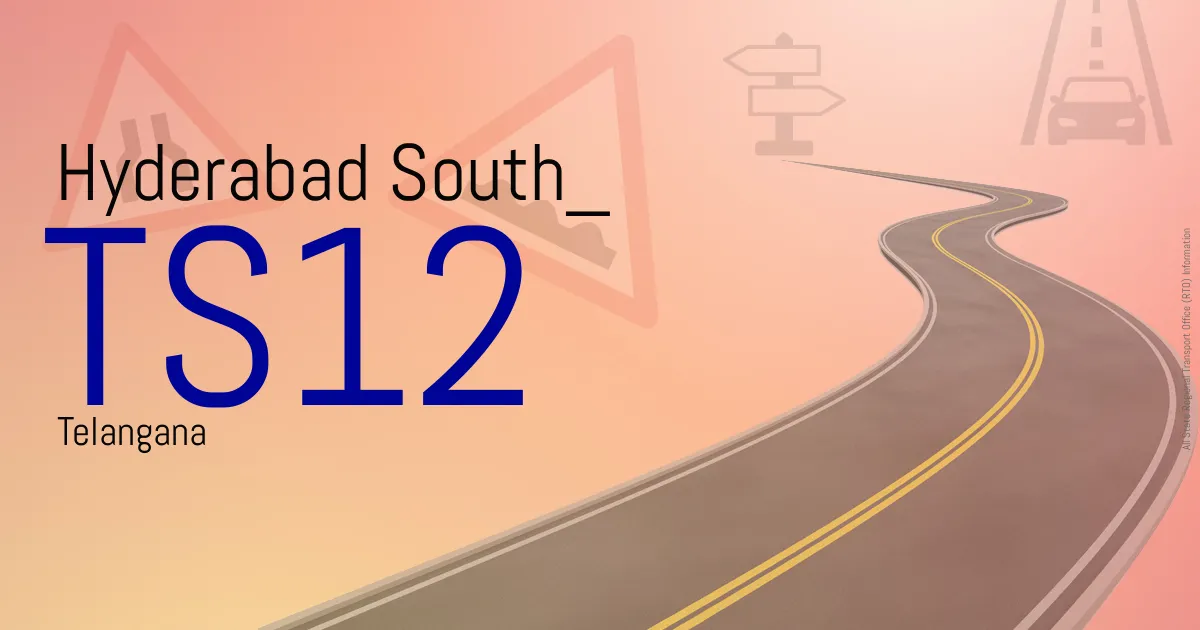 TS12 Hyderabad South
 RTO