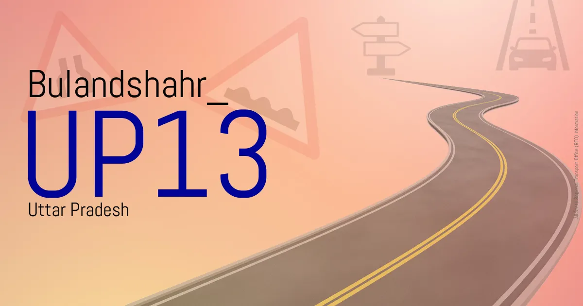 UP13 Bulandshahr
 RTO